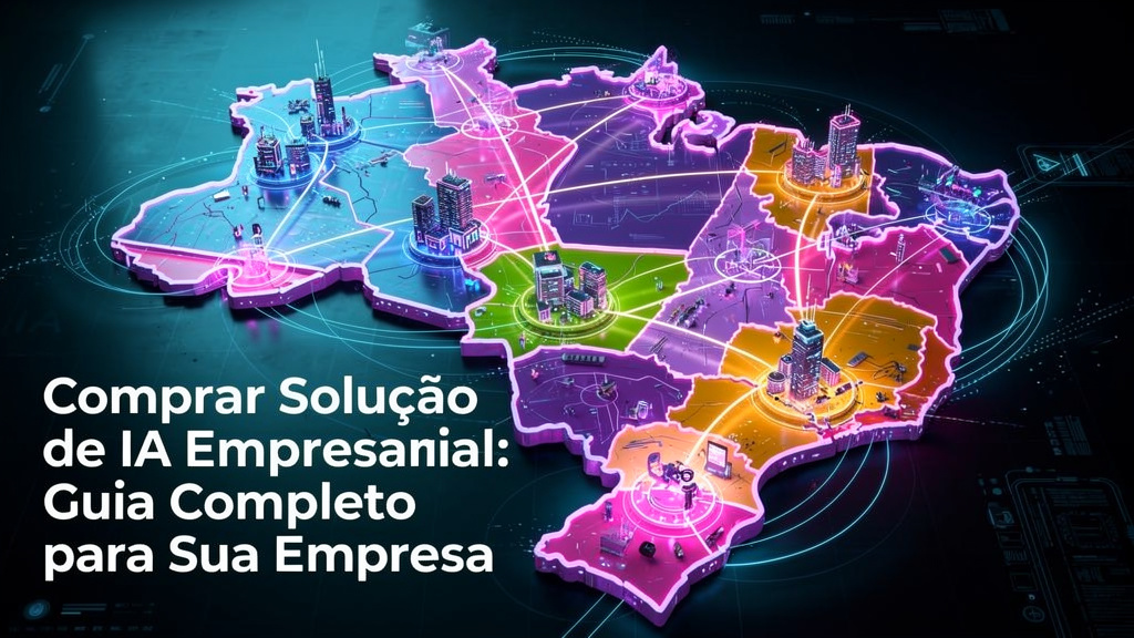 Comprar Solução de IA Empresarial: Guia Completo para Sua Empresa